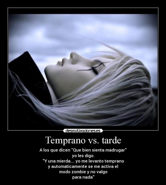 Temprano vs. tarde - 