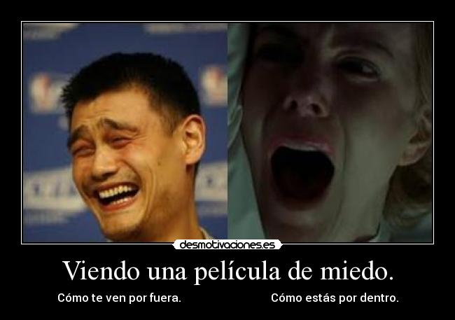 Viendo una película de miedo. -