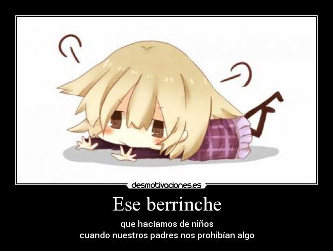 Ese berrinche - 