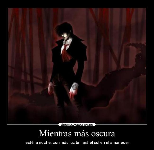 Mientras más oscura -