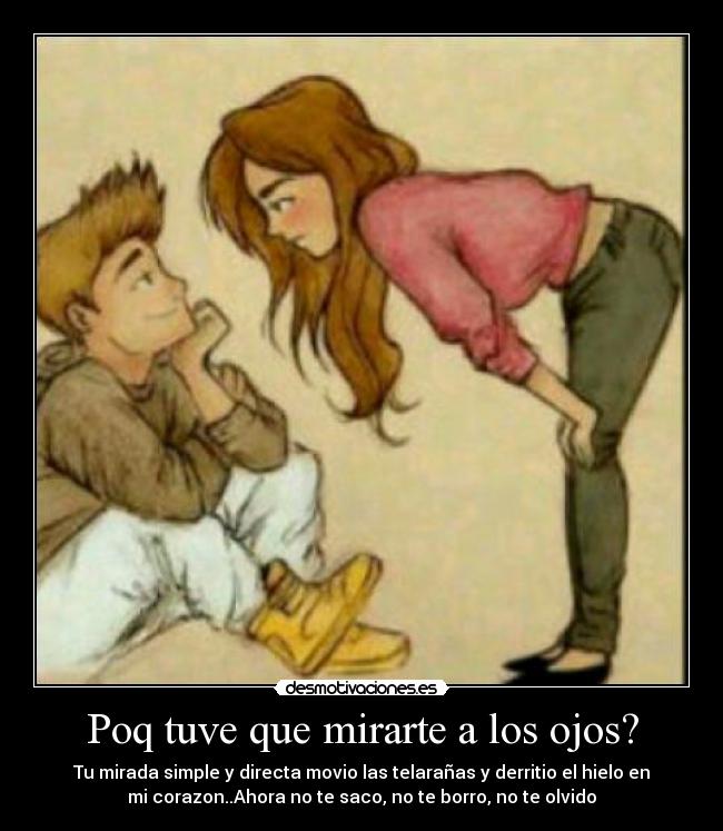 Poq tuve que mirarte a los ojos? - 