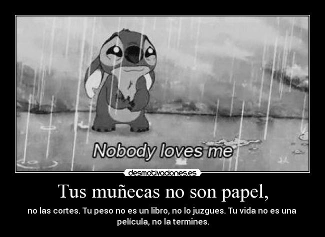 Tus muñecas no son papel, -