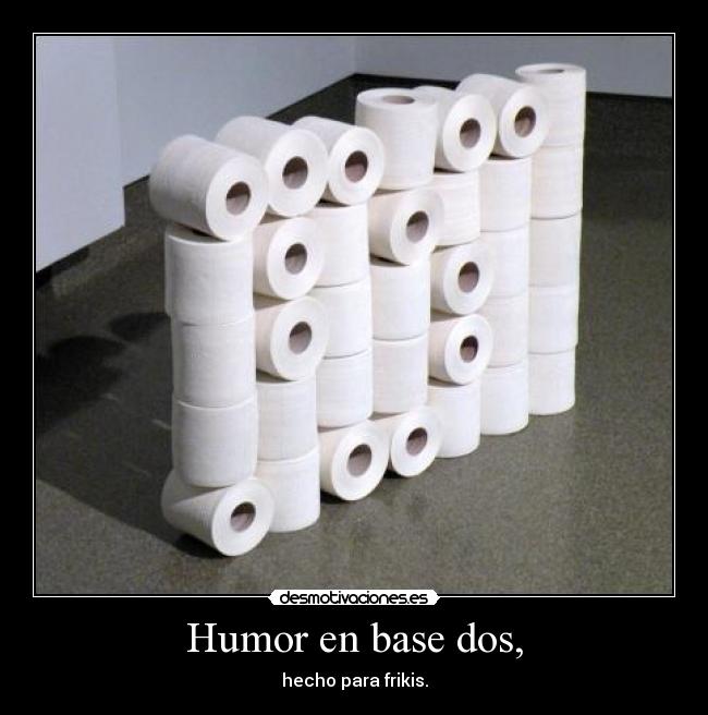carteles humor binario10 frikis clantriton addictive desmotivaciones
