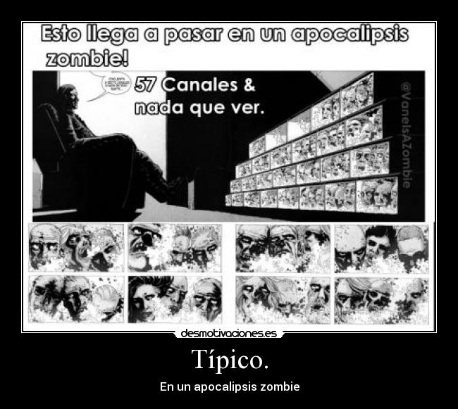 Típico. - En un apocalipsis zombie