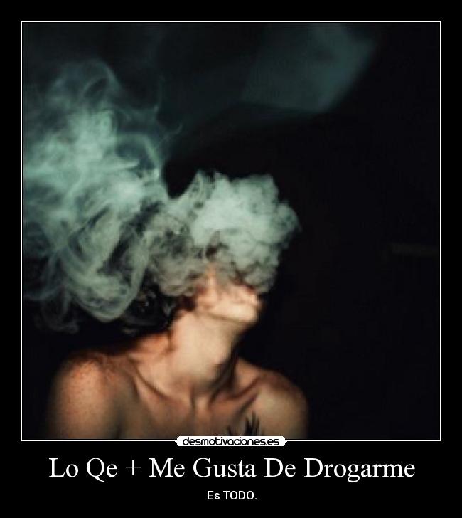 Lo Qe + Me Gusta De Drogarme -