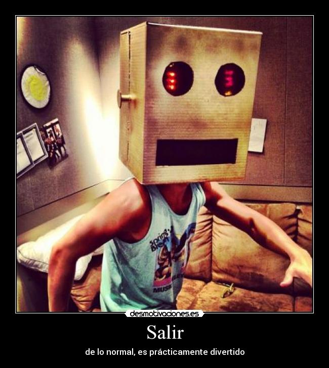 Salir - de lo normal, es prácticamente divertido