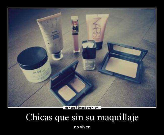 Chicas que sin su maquillaje - no viven