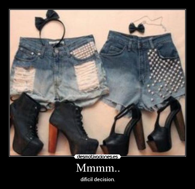 Mmmm.. - dificil decision.