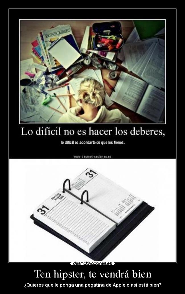 Ten hipster, te vendrá bien -