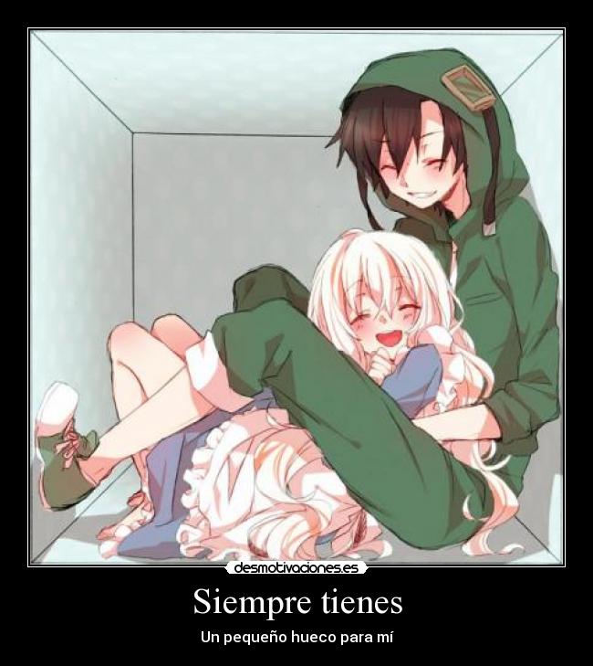 Siempre tienes -