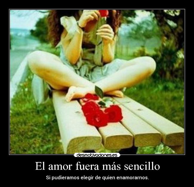 El amor fuera más sencillo - 
