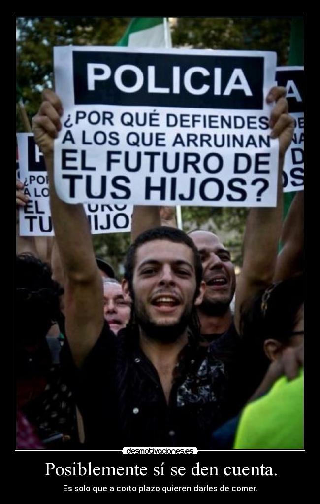 Posiblemente sí se den cuenta. - 