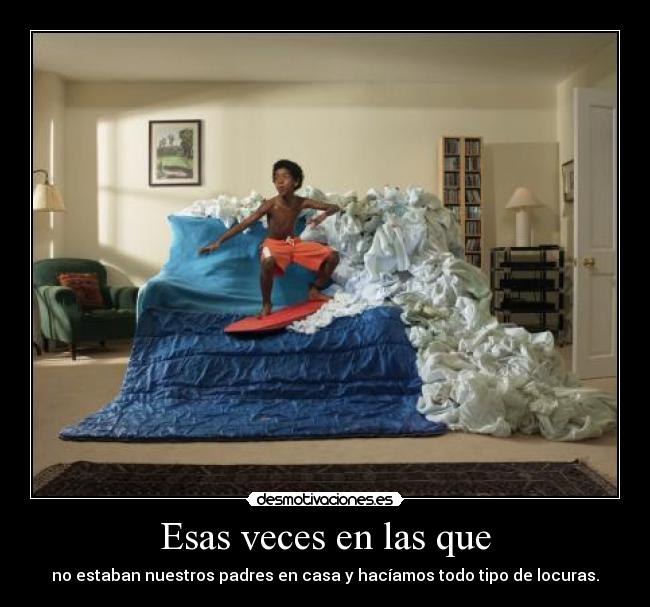 Esas veces en las que - 