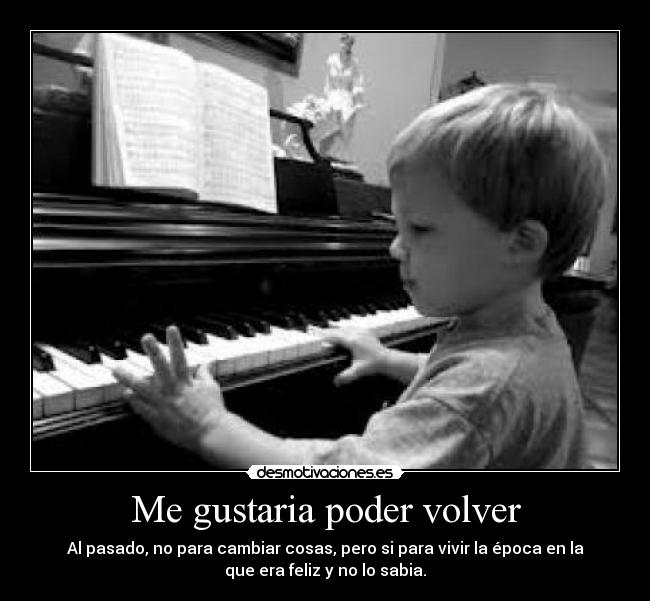 Me gustaria poder volver -