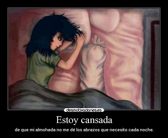 Estoy cansada -
