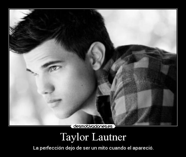 Taylor Lautner -
