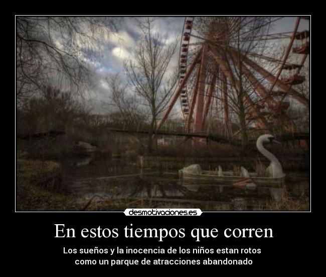 En estos tiempos que corren -