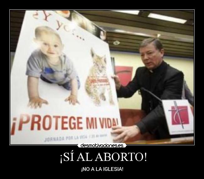 carteles sialaborto noalaiglesia aborto iglesia cuerpo decido iglesiaasesina desmotivaciones