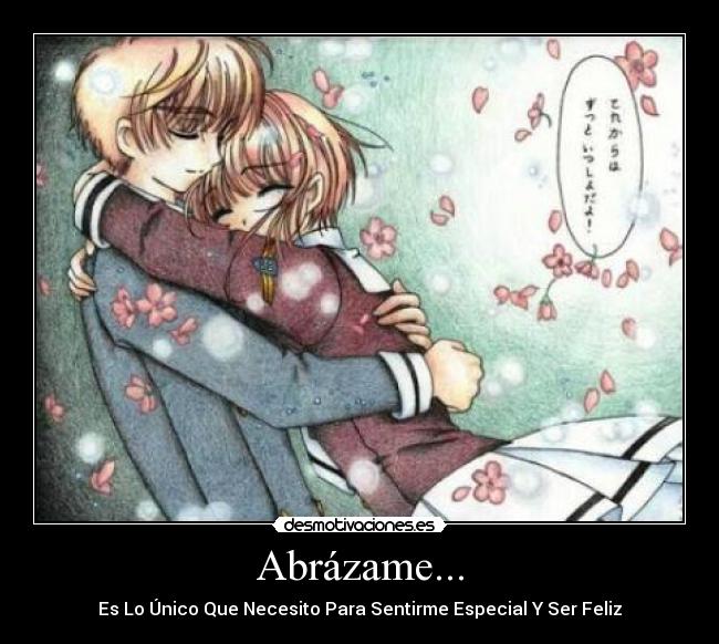 Abrázame... - Es Lo Único Que Necesito Para Sentirme Especial Y Ser Feliz