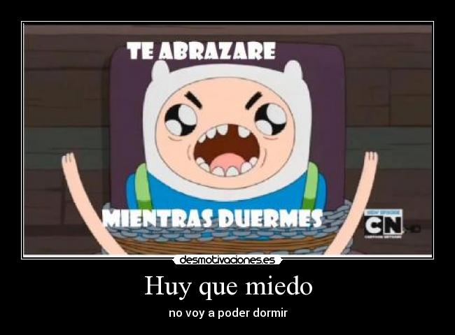 carteles miedo clanfeurry shinigamisempai hora aventura adventure time finn abraza mientras duermes desmotivaciones