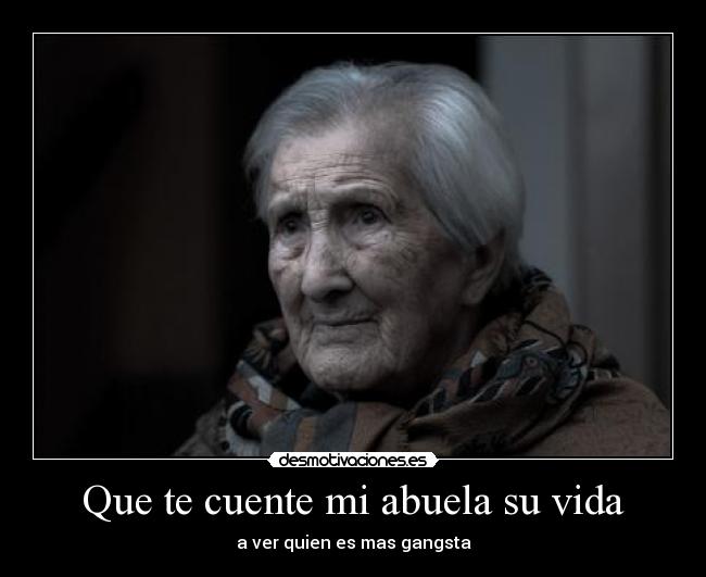 Que te cuente mi abuela su vida - 