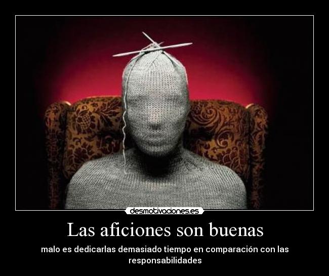 Las aficiones son buenas - 