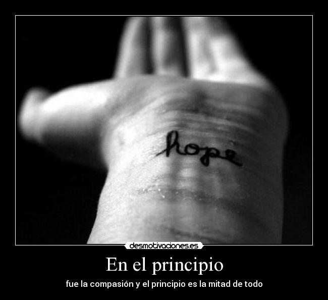 En el principio - fue la compasión y el principio es la mitad de todo