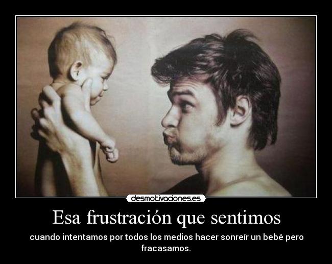 Esa frustración que sentimos - 