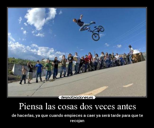 Piensa las cosas dos veces antes -