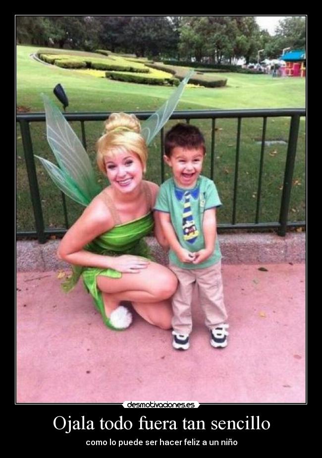 Ojala todo fuera tan sencillo - como lo puede ser hacer feliz a un niño
