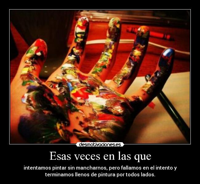 Esas veces en las que - 