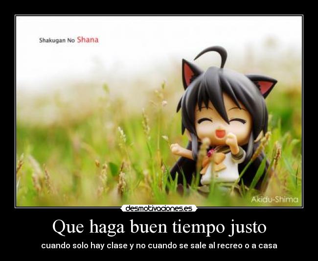 Que haga buen tiempo justo - 