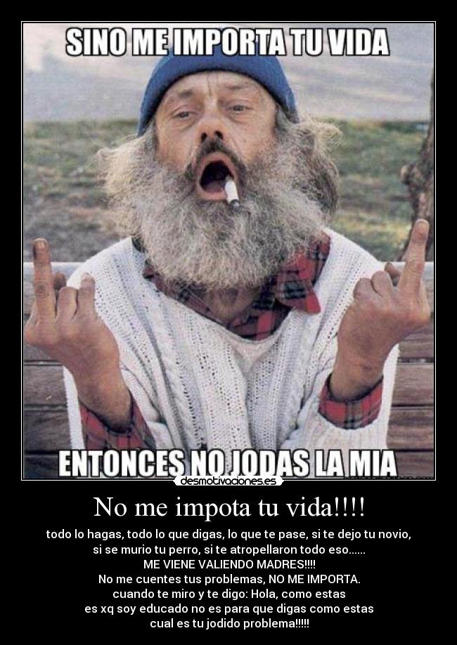 No me impota tu vida!!!! - 