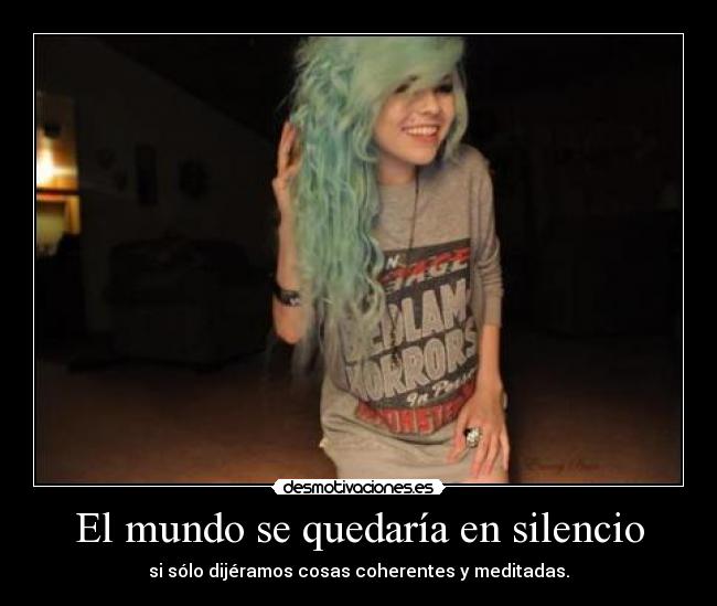 El mundo se quedaría en silencio -