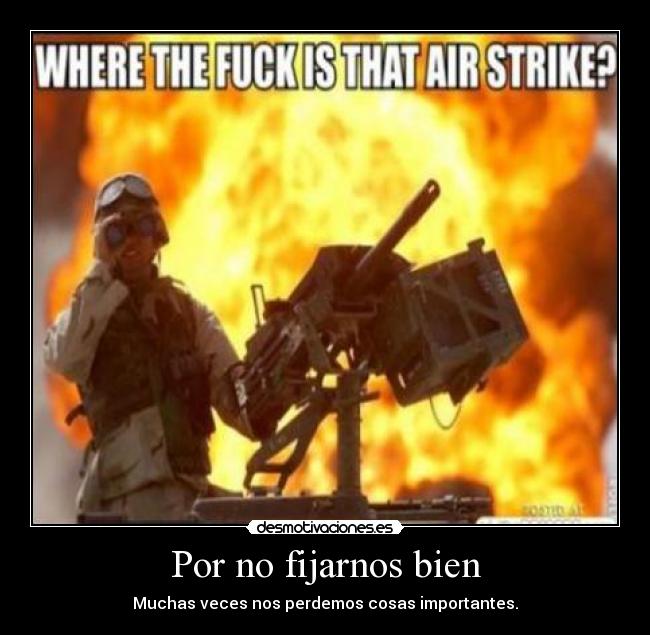 Por no fijarnos bien -