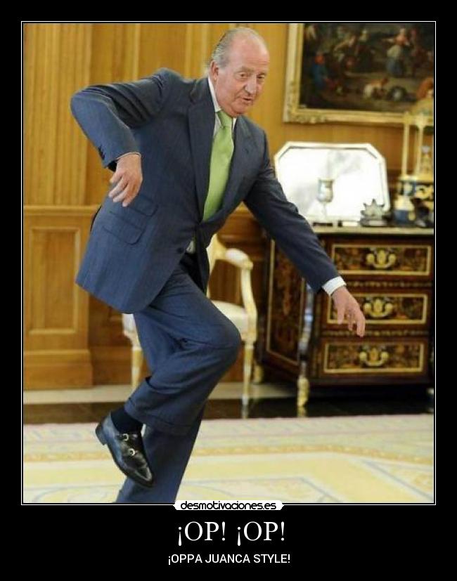 ¡OP! ¡OP! - ¡OPPA JUANCA STYLE!