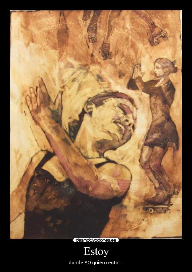 Estoy - donde YO quiero estar...♥