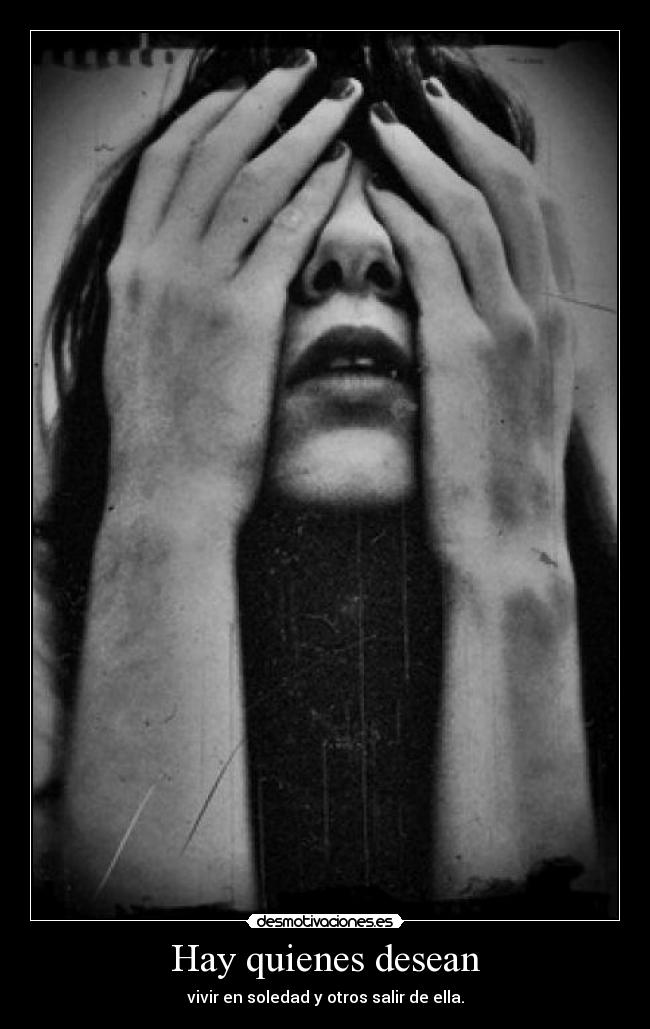 Hay quienes desean -