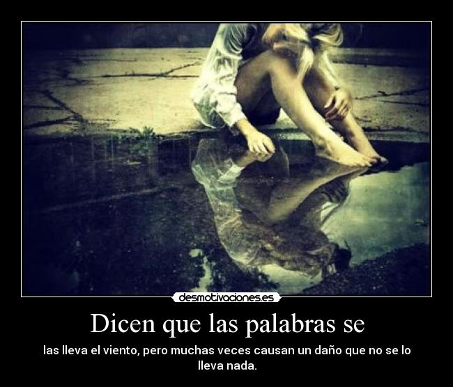 Dicen que las palabras se -