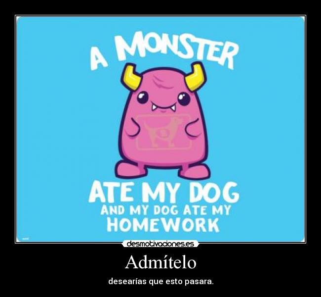 carteles monster dog homework pasara desmotivaciones