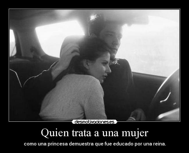 Quien trata a una mujer -