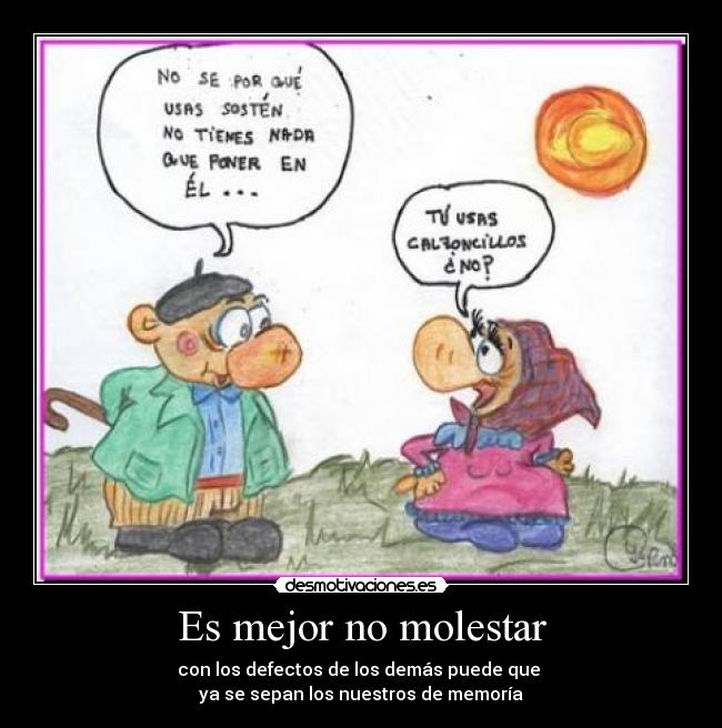 Es mejor no molestar - 