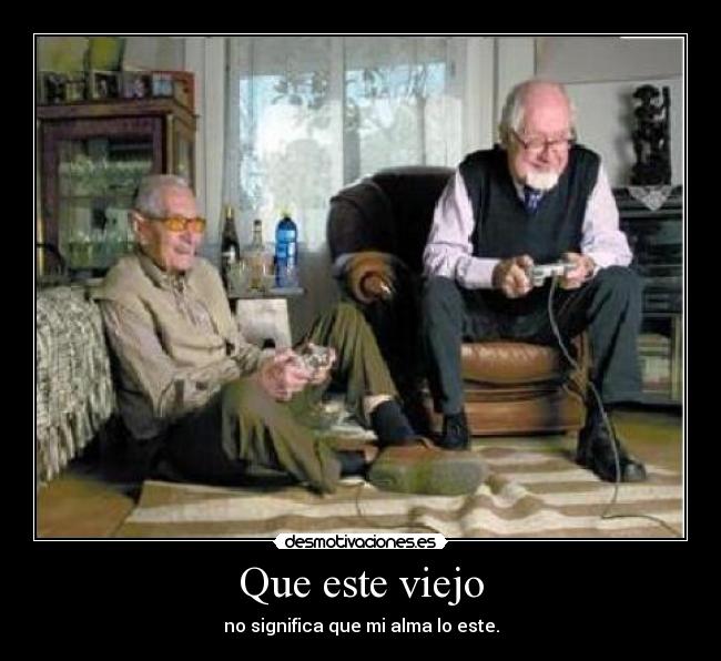 Que este viejo -