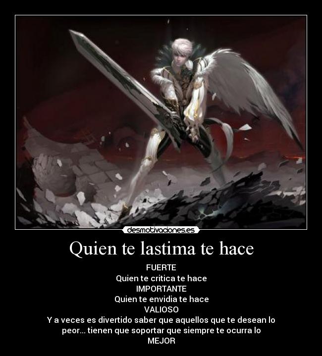 Quien te lastima te hace -
