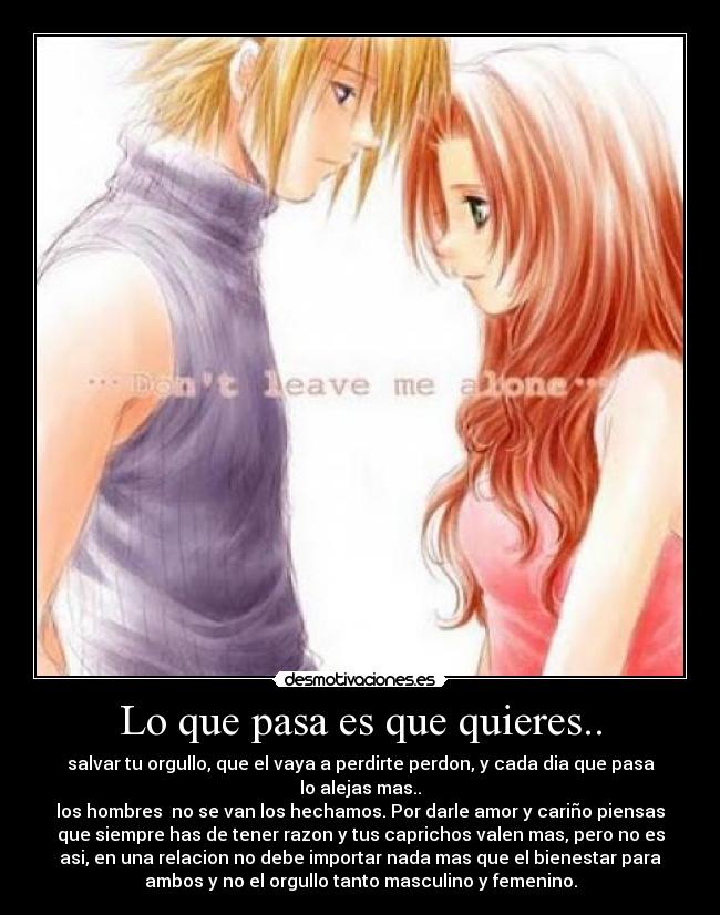 Lo que pasa es que quieres.. - 