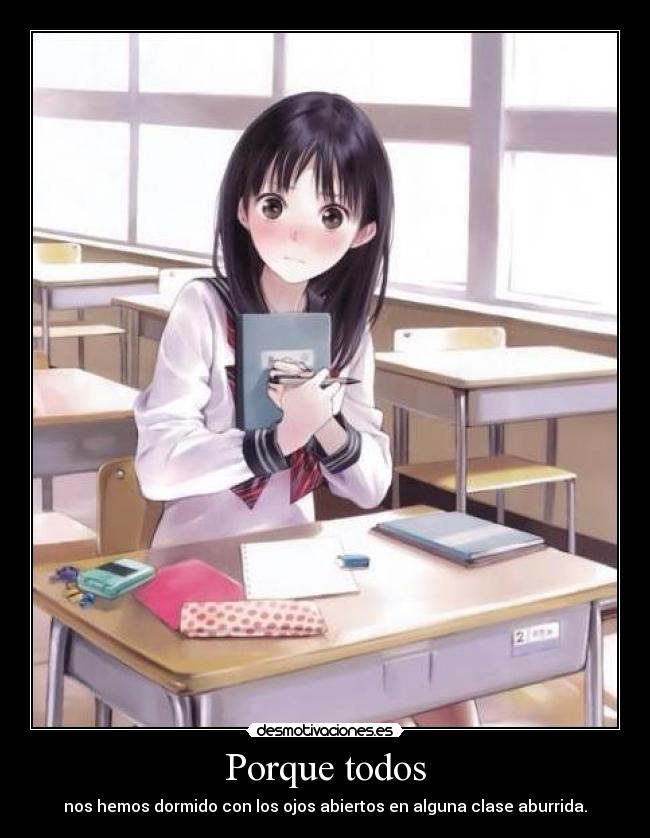 Porque todos - nos hemos dormido con los ojos abiertos en alguna clase aburrida.