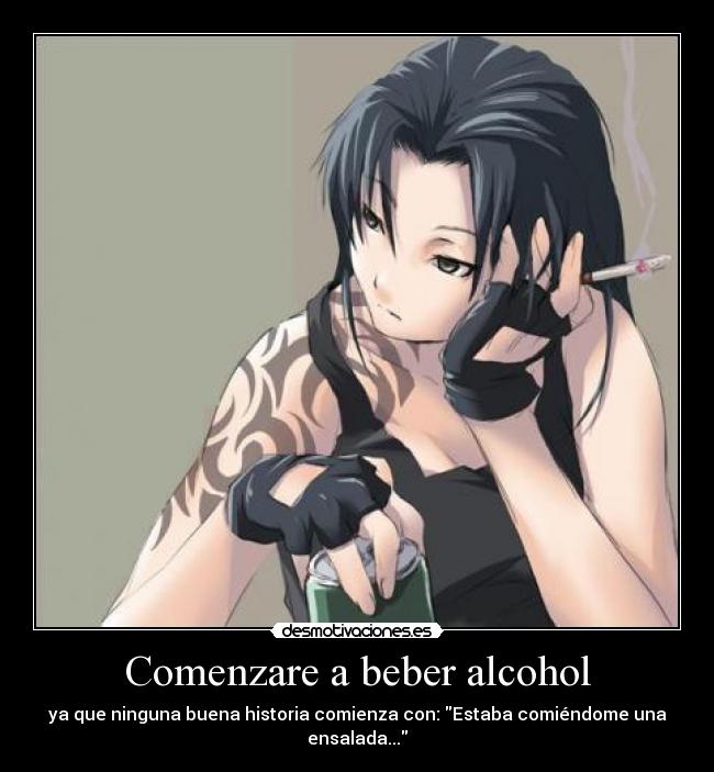 Comenzare a beber alcohol - ya que ninguna buena historia comienza con: Estaba comiéndome una ensalada...