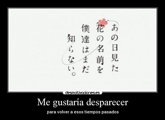 Me gustaría desparecer - para volver a esos tiempos pasados