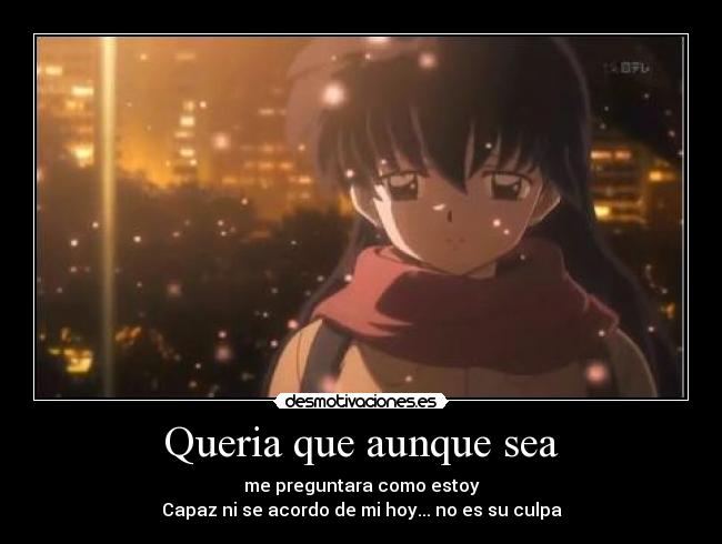 Queria que aunque sea -