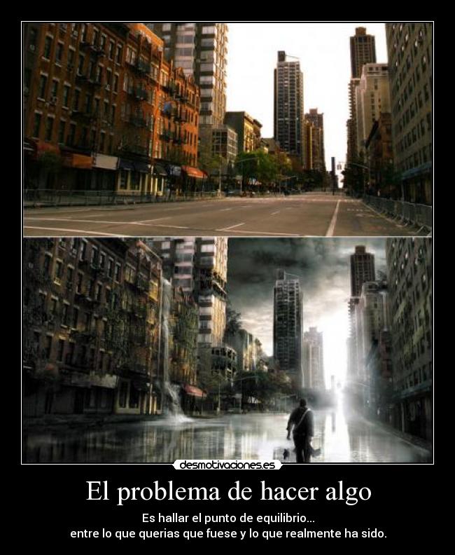 El problema de hacer algo - 